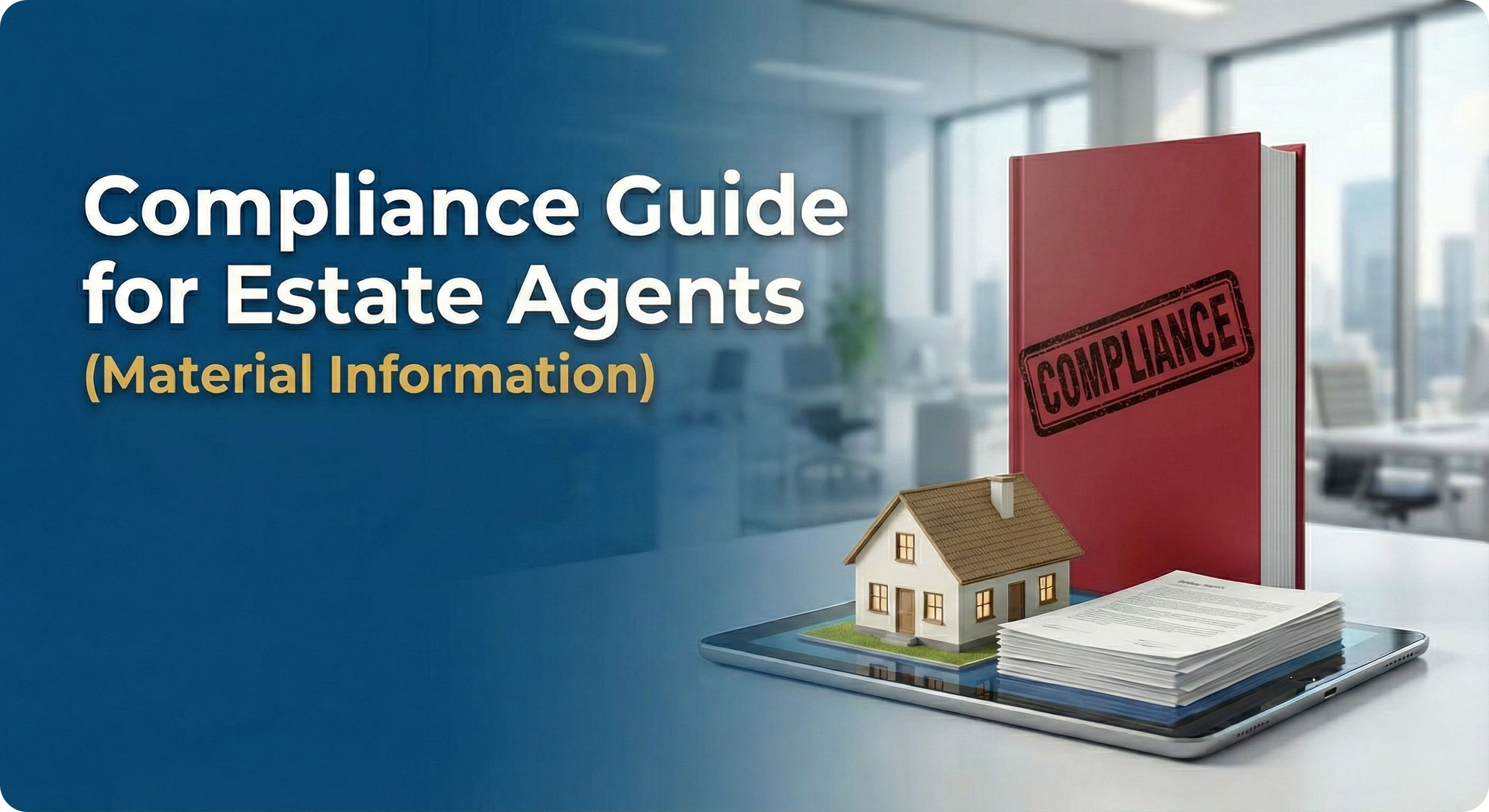 Compliance Guide for Estate Agents (Material Information)